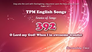 O Lord My God! When I In Awesome Wonder | TPM English Song 392