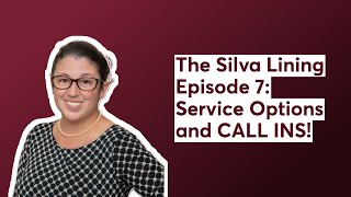 The Silva Lining Episode 7: Service Options and CALL INS!
