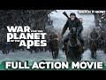 War for the Planet of the Apes | FULL ACTION MOVIE | English FHD