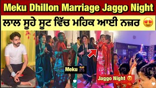 Meku Dhillon Marriage Jaggo Night 😍 ਲਾਲ ਸੂਹੇ ਸੂਟ ਚ Mehak Dhillon ☺️| Meku Dhillon 855 Marriage