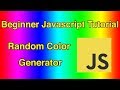 Beginner Javascript Tutorial | Random Color Generator