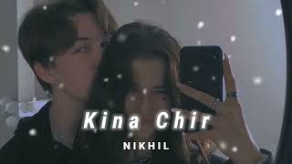 Kina Chir [Slowed + Reverb] - The PropheC | N I K H I L