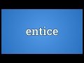 Entice Meaning