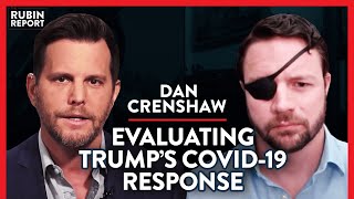 When Does Lockdown End? & The Truth About Trump's Response | Dan Crenshaw | POLITICS | Rubin Report