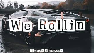 We Rollin |Slowed Reverb| | Bass Boosted| _ Shubh