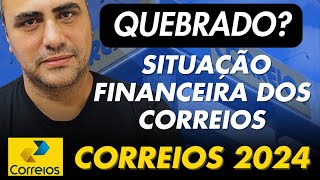 Correios está quebrado? situação financeira correios