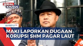 Lapor Dugaan Korupsi SHM dan HGB Pagar Laut di Tangerang, MAKI Beri 2 Nama Eks Menteri | PAGAR LAUT