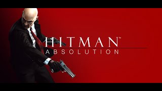 [Hitman: Absolution] Absolution pt. 2 + more freelancer