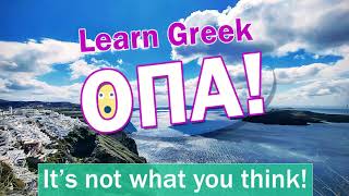 Learn Greek | OPA! What it really means