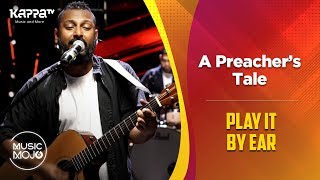 A Preacher's Tale - Play It By Ear - Music Mojo Season 6 - Kappa TV