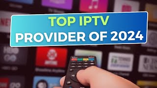Top iptv provider of 2024