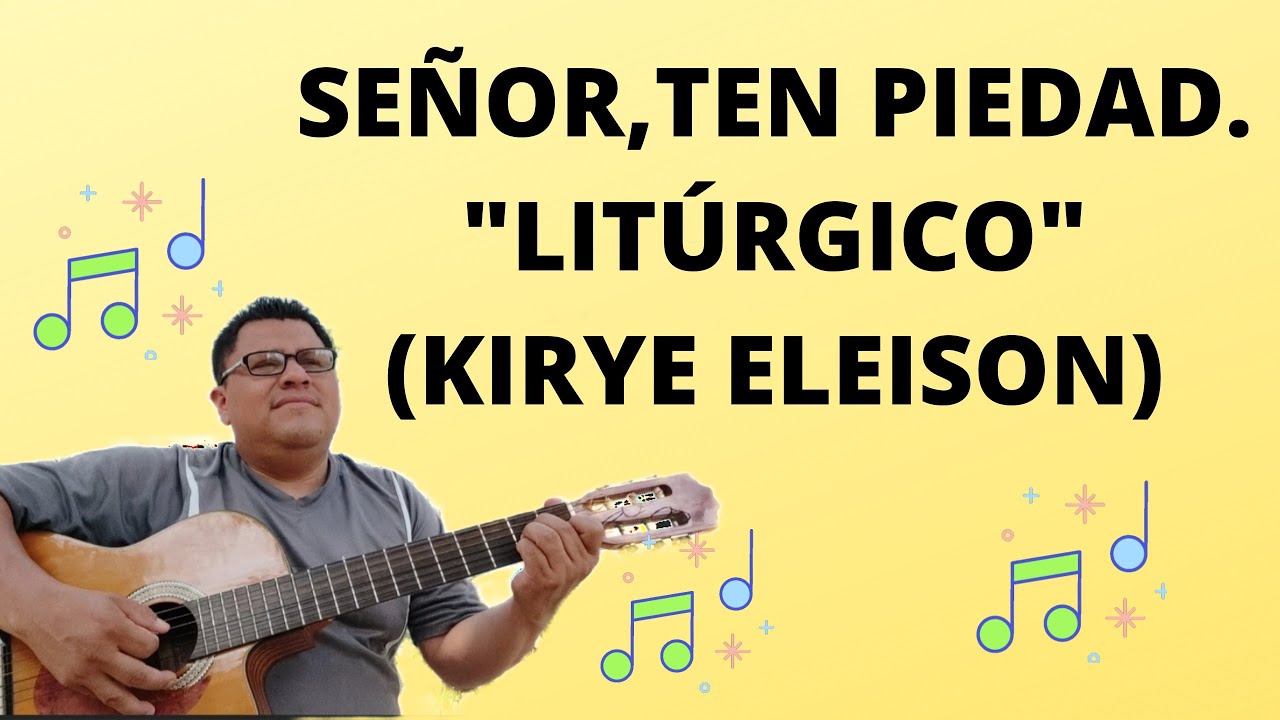 Canto Para Misa "Señor Ten Piedad"(Kyrie Eleison). - YouTube