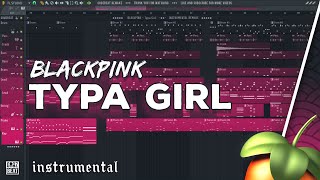 👑 BLACKPINK - TYPA GIRL | Fanmade Instrumental 🔥