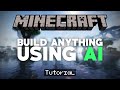 Build ANYTHING In Minecraft Using AI