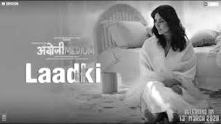 Laadki - Angrezi Medium | Irrfan, Kareena, Radhika | Rekha Bhardwaj, Sachin-Jigar | 13 March