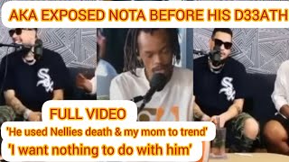 Video : AKA exposes NOTA for betraying him \u0026 revealing info about Nellie s de@'th \u0026his mom s secrets