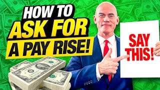 HOW TO ASK FOR A PAY RISE! (Example PAY RISE Scripts, Tips \u0026 TEMPLATES!)