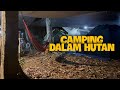 Camping dalam Hutan – Tempat Ideal untuk Lepaskan Stres dan Bersatu dengan Alam! l Ep.14