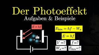 Der Photoeffekt - Rechnungen, Beispiele, Aufgaben, Einheiten (Quantenphysik)