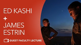 Guest Faculty Lecture with Ed Kashi and James Estrin