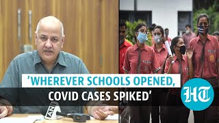 ‘Delhi schools to remain closed till further orders’: Manish Sisodia