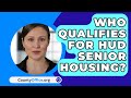 Who Qualifies For HUD Senior Housing? - CountyOffice.org