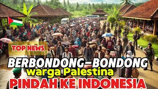 Gempar Warga Palestina berbondong-bondong pindah ke indonesia, Ada apa?