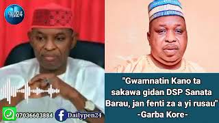 Wata Sabuwa: Gwamnatin Kano ta sakawa Gidan DSP Sanata Barau, jan fenti Za a yi Rusau ~ Garba Kore