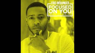 Eric Bellinger x Focused On You x 2 Chainz x Mya