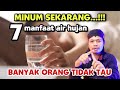 Minum sekarang ..‼️, 7 manfaat air hujan, banyak orang tidak tau‼️