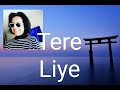 Tere Liye. MLB SURTAAL PRODUCTION!! Written Composed and sung by me.  Music Satish Video Leo Louis.