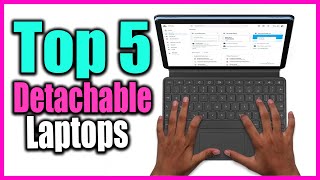 Top 5 Best Detachable Laptop in 2022