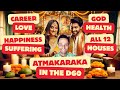 ATMAKARAKA in all 12 Houses of the D60 (Shastiamsha) Chart - Soul Chart Soul Journey Soul Help