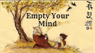 Empty Your Mind - a powerful zen story for your life.