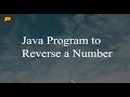 Java Program to Reverse a Number