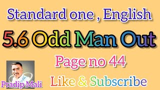 5.6 Odd Man Out | page no 44 | std 1 English | odd man out.