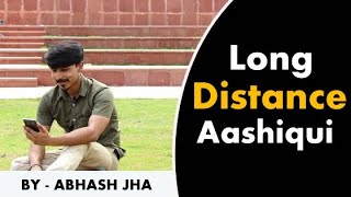 'Long Distance Aashiqui' | Hindi Poetry on Long Distance Relationship by Abhash Jha | Rhyme Attacks