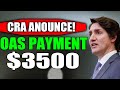 CRA FINALLY ANNOUNCES NEW $3500 OAS DIRECT DEPOSIT - HITTING BANKS TOMORROW FOR ALL CANADIAN SENIORS