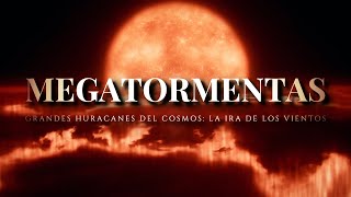 MEGATORMENTAS ⚡Grandes Huracanes del Cosmos | La ira de los vientos: ¿infiernos en otros mundos?