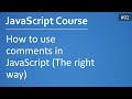 Learn JavaScript For Beginners 2025 - #02 -  How to Write Comments in JavaScript (The Right Way)