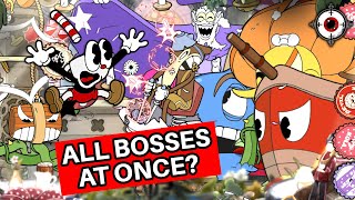 Cuphead - What If You Fight All Bosses at Once?