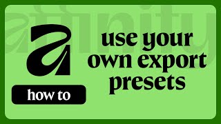 This is how you add custom export presets in Affinity and use them in the Quick Export button