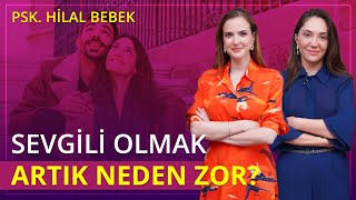 Sevgili Olmak Artık Neden Daha Zor? | İnsanın Ruh Eşi Gerçekten Olur Mu? - Hilal Bebek