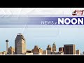 KSAT News at Noon : Nov 25, 2024