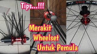 Tips...Cara Merakit Wheelset/Velg Untuk pemula..