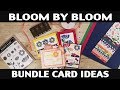 Stamping Jill - Bloom By Bloom Bundle Card Ideas