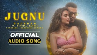 Badshah - Jugnu (Official Audio) | Nikhita Gandhi | Akanksha Sharma (High Quality Audio Song)