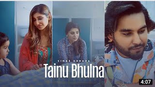 Tainu Bhulna(Full video) Simar doraha_Shipra Goyal Latest New Punjabi songs 2022