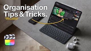 Final Cut Pro for iPad - ORGANISATION TIPS