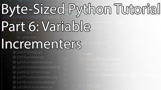 Byte-Sized Python Tutorial Part 6: Variable Incrementers